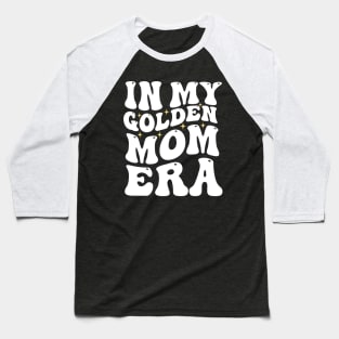 In My Golden Mom Era Baseball T-Shirt